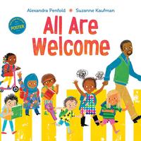 All Are Welcome written by Alexandra Penfold; illustrated by Suzanne Kaufman